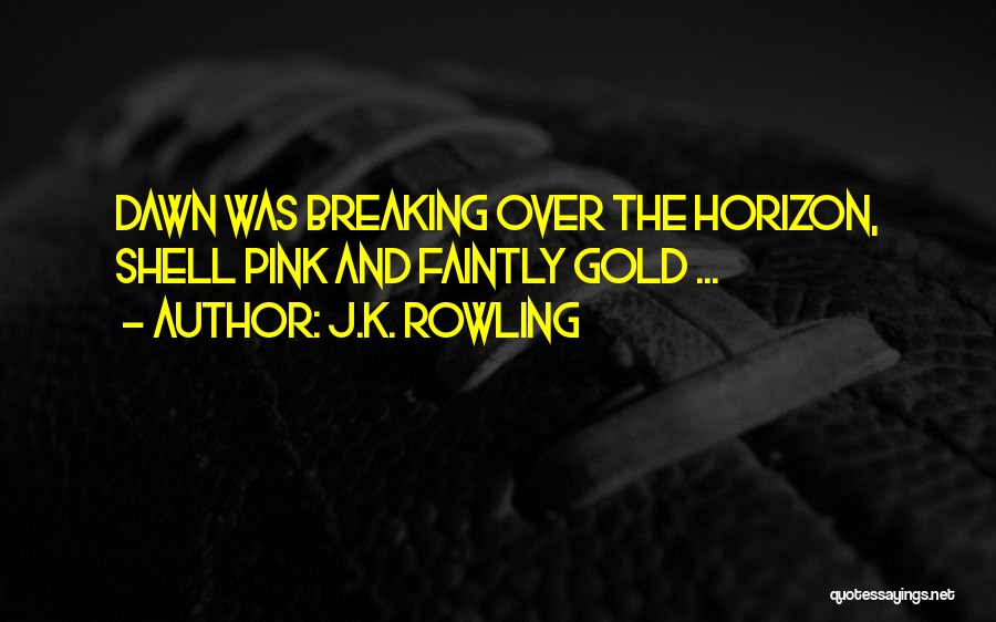 Over The Horizon Quotes By J.K. Rowling