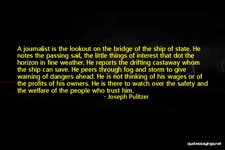 Over The Horizon Quotes By Joseph Pulitzer