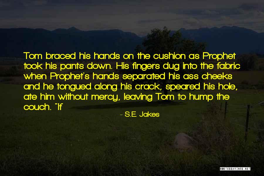 Over The Hump Quotes By S.E. Jakes Over The Hump Quotes By S.E. Jakes