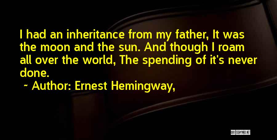 Over The Moon Quotes By Ernest Hemingway,