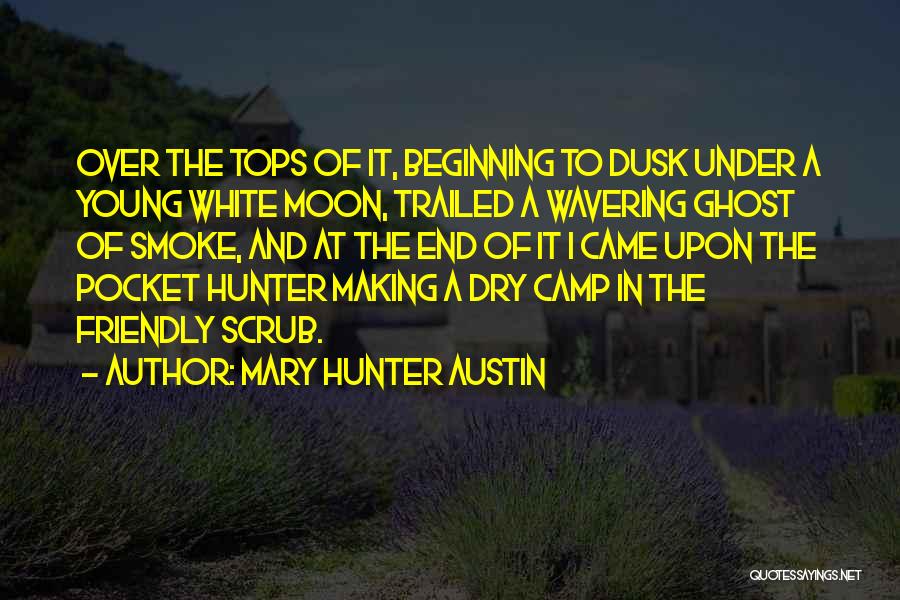Over The Moon Quotes By Mary Hunter Austin