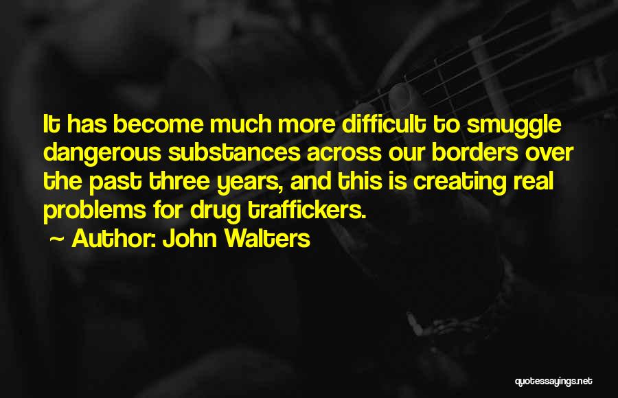 Over The Past Quotes By John Walters