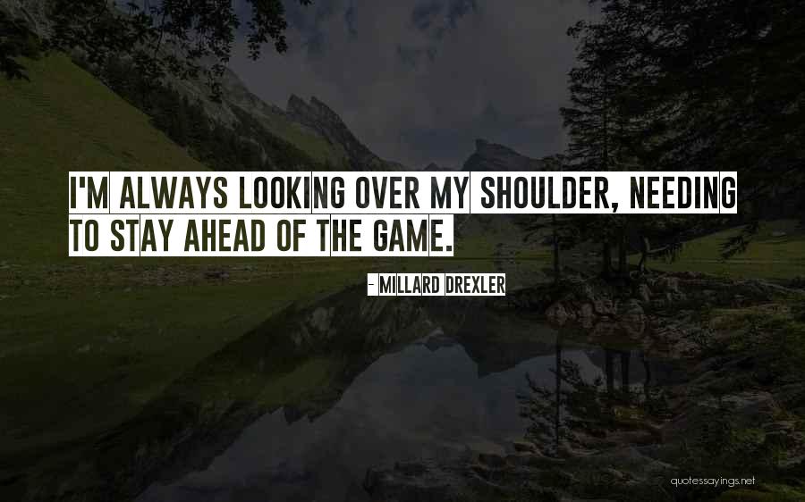 Over The Shoulder Quotes By Millard Drexler Over The Shoulder Quotes By Millard Drexler
