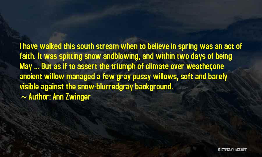 Over The Snow Quotes By Ann Zwinger