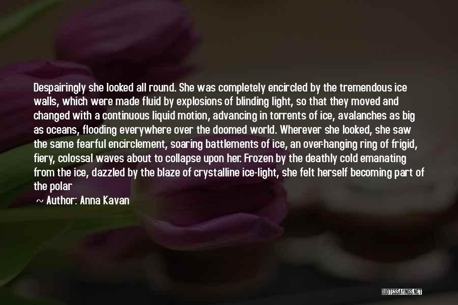 Over The Snow Quotes By Anna Kavan