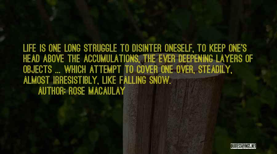 Over The Snow Quotes By Rose Macaulay