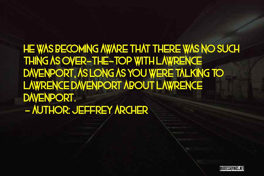 Over The Top Funny Quotes By Jeffrey Archer