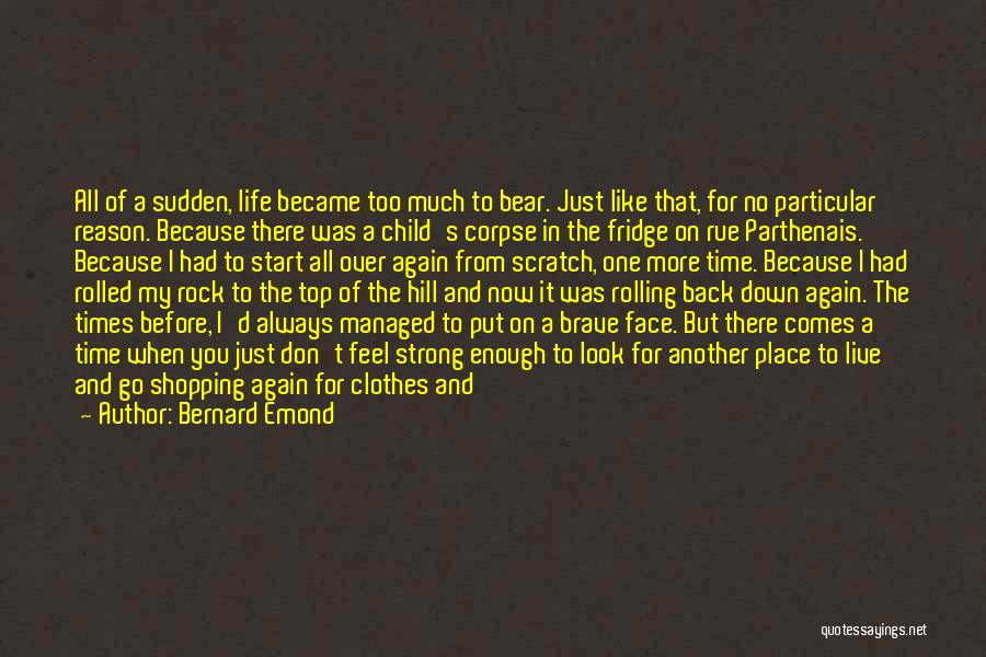 Over The Top Quotes By Bernard Emond