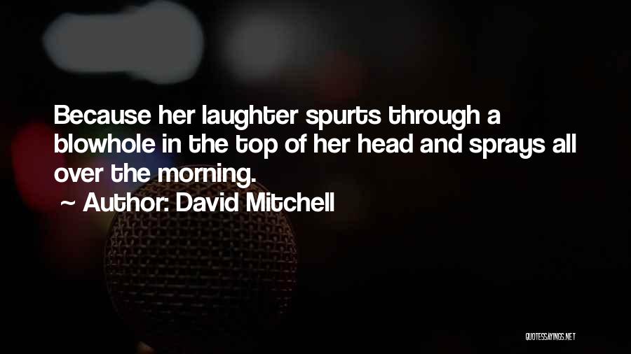 Over The Top Quotes By David Mitchell