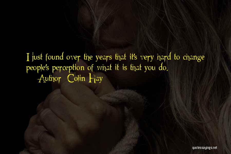 Over The Years Quotes By Colin Hay