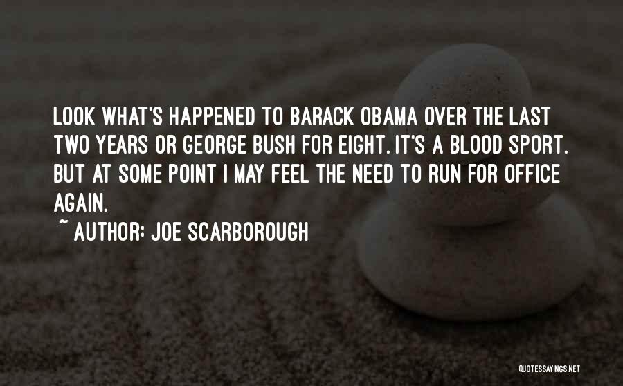 Over The Years Quotes By Joe Scarborough