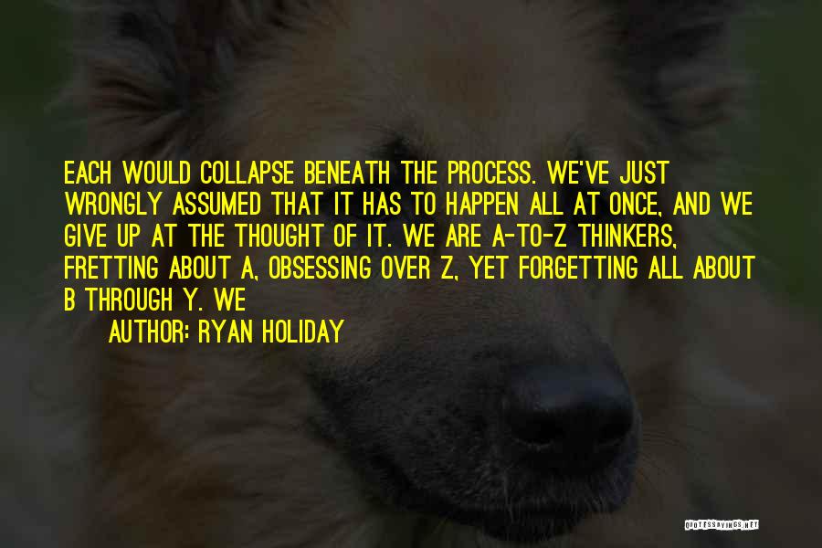 Over Thinkers Quotes By Ryan Holiday