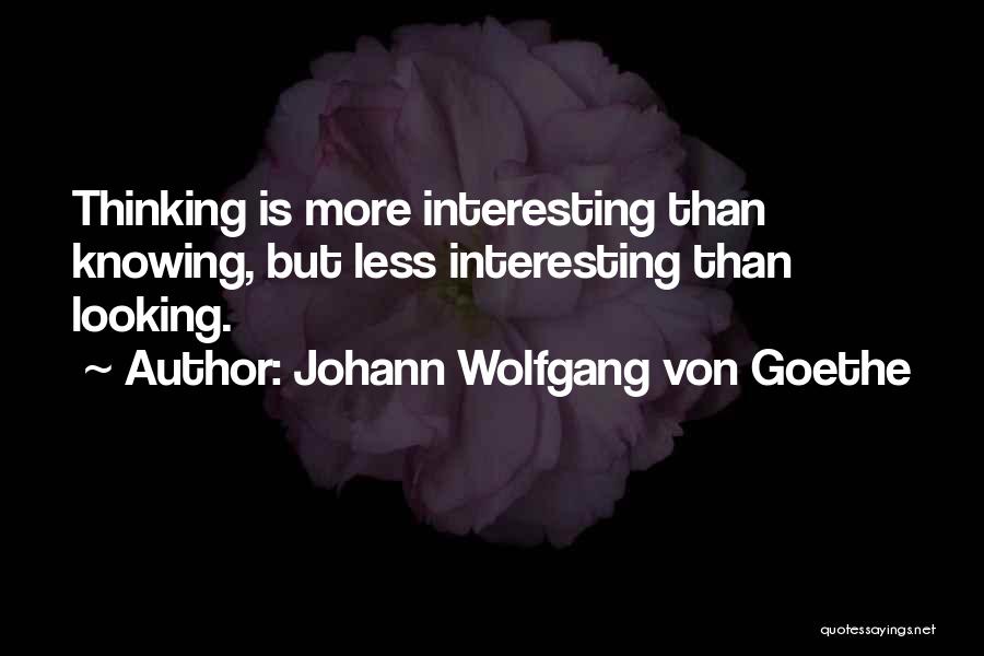 Over Thinking Brainy Quotes By Johann Wolfgang Von Goethe