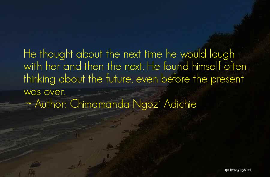 Over Thinking Love Quotes By Chimamanda Ngozi Adichie