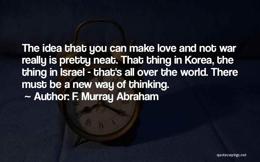 Over Thinking Love Quotes By F. Murray Abraham