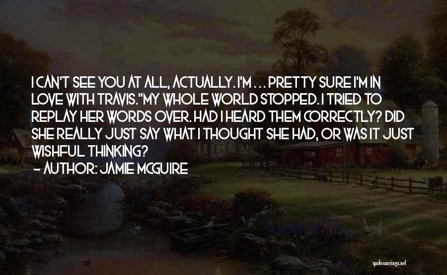 Over Thinking Love Quotes By Jamie McGuire