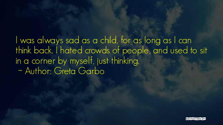 Over Thinking Sad Quotes By Greta Garbo