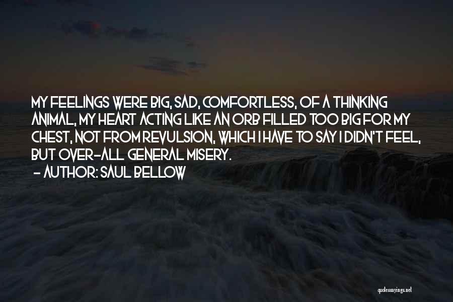 Over Thinking Sad Quotes By Saul Bellow