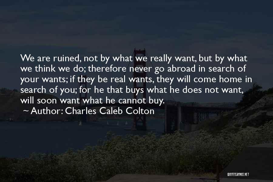 Over Thinking Search Quotes By Charles Caleb Colton