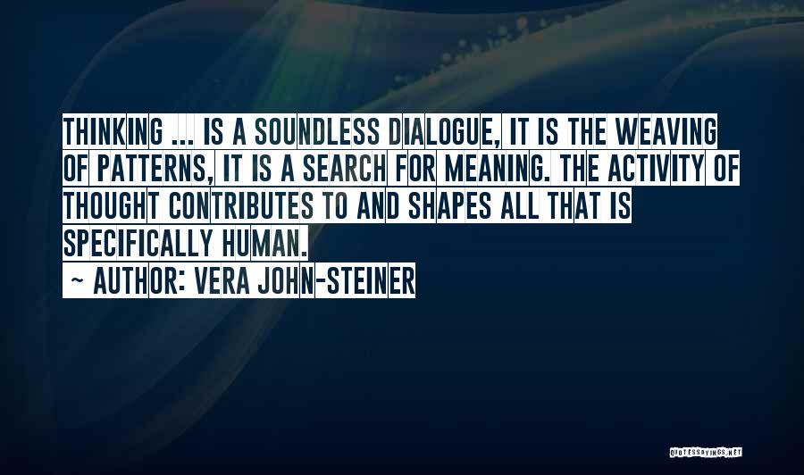 Over Thinking Search Quotes By Vera John-Steiner