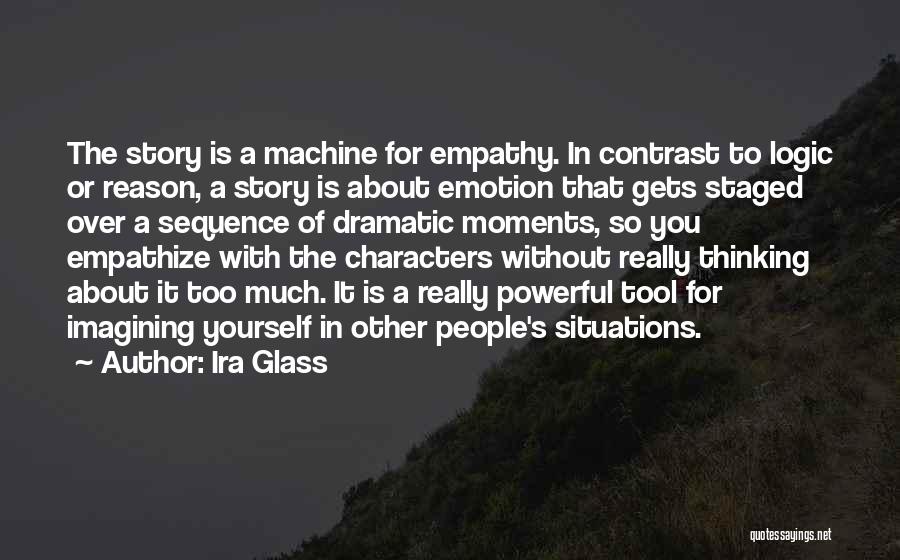 Over Thinking Situations Quotes By Ira Glass