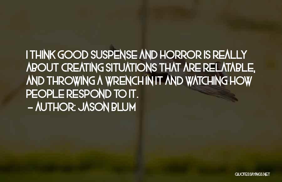 Over Thinking Situations Quotes By Jason Blum