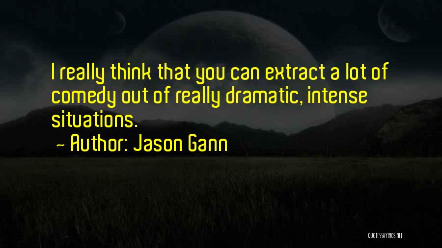 Over Thinking Situations Quotes By Jason Gann