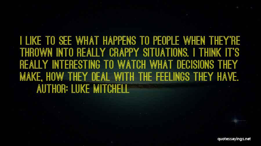 Over Thinking Situations Quotes By Luke Mitchell