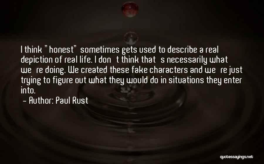 Over Thinking Situations Quotes By Paul Rust