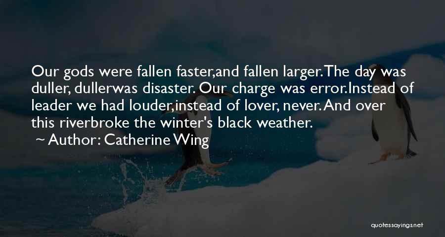 Over Winter Quotes By Catherine Wing