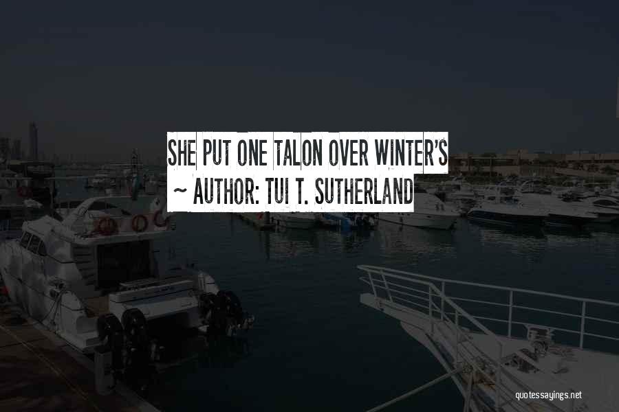 Over Winter Quotes By Tui T. Sutherland