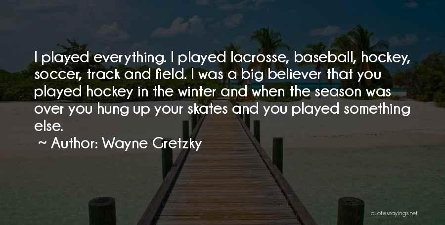 Over Winter Quotes By Wayne Gretzky