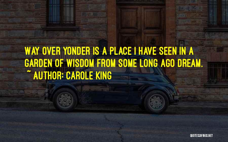 Over Yonder Quotes By Carole King