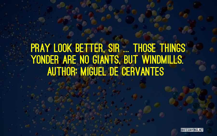 Over Yonder Quotes By Miguel De Cervantes