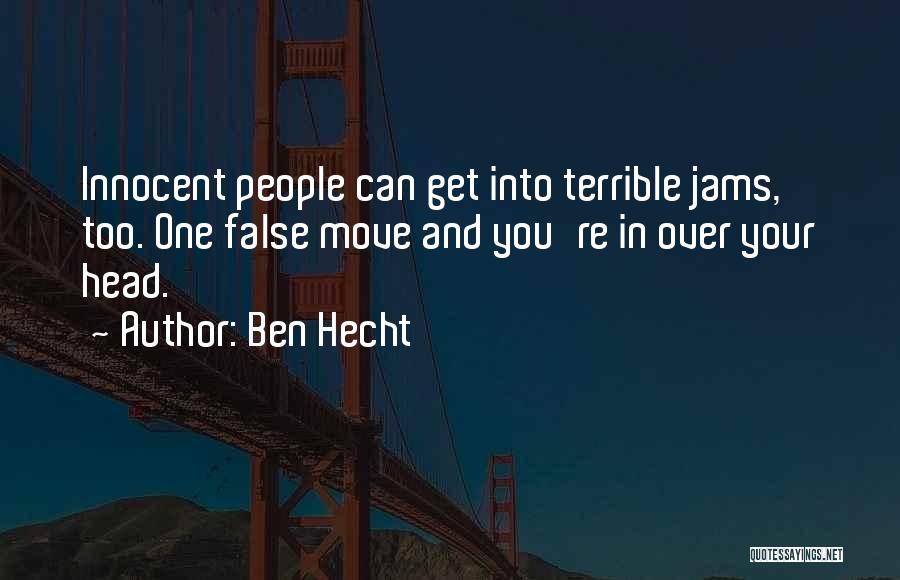 Over Your Head Quotes By Ben Hecht