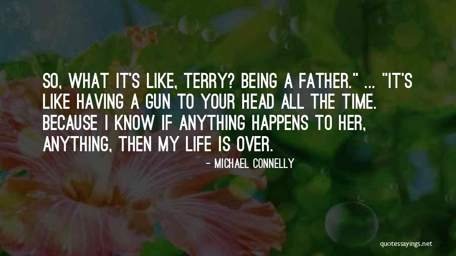 Over Your Head Quotes By Michael Connelly Over Your Head Quotes By Michael Connelly