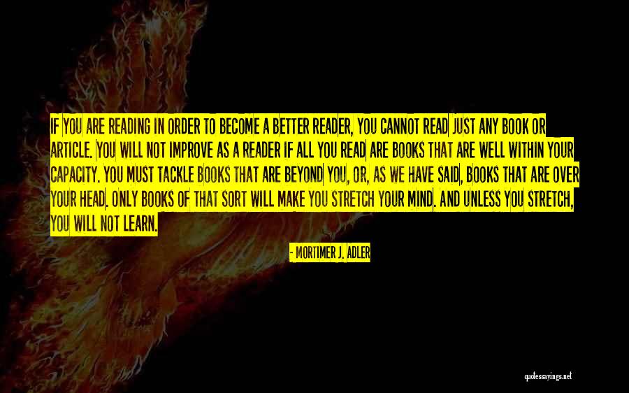 Over Your Head Quotes By Mortimer J. Adler Over Your Head Quotes By Mortimer J. Adler