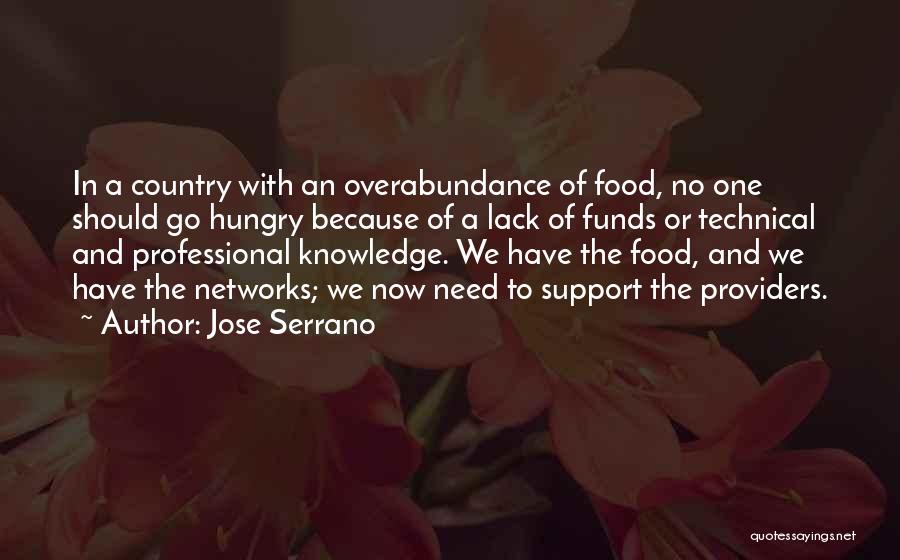 Overabundance Quotes By Jose Serrano