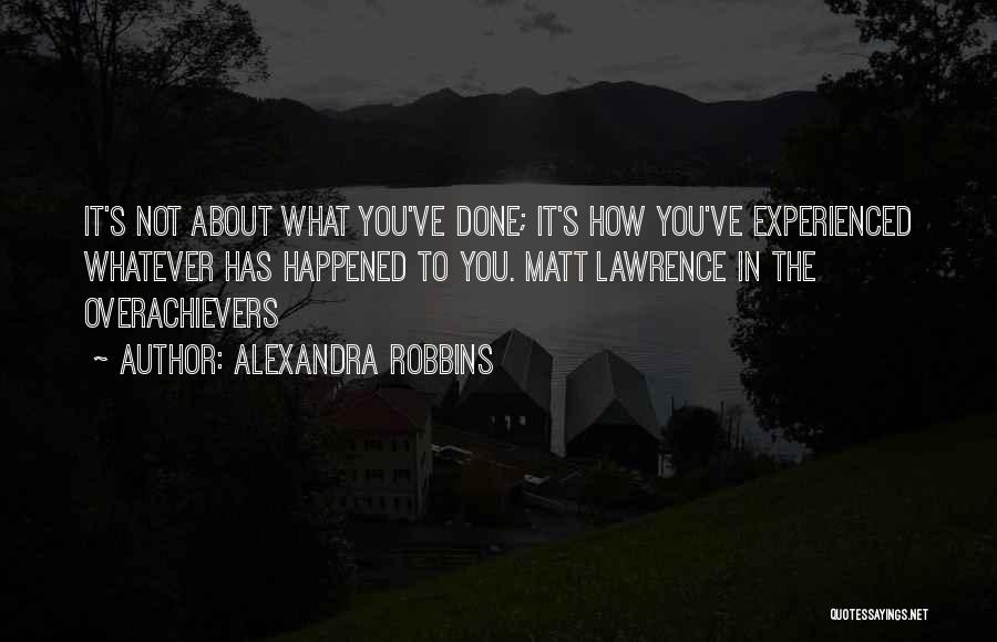 Overachievers Quotes By Alexandra Robbins