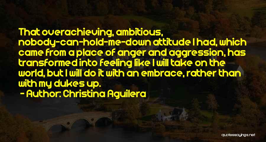 Overachieving Quotes By Christina Aguilera