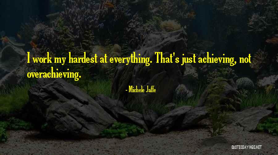 Overachieving Quotes By Michele Jaffe Overachieving Quotes By Michele Jaffe