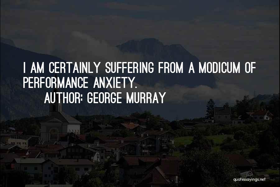 Overall Performance Quotes By George Murray