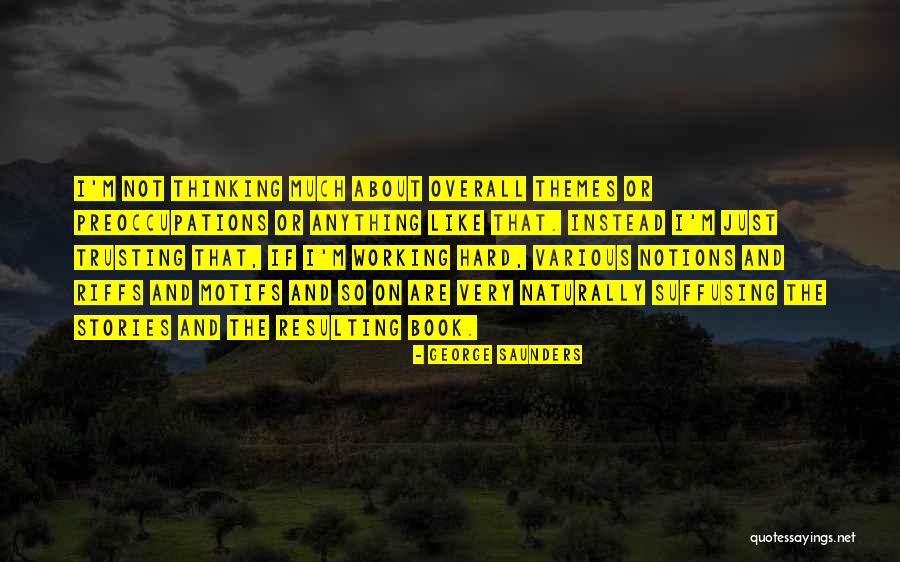 Overall Quotes By George Saunders Overall Quotes By George Saunders