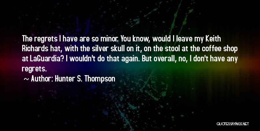 Overall Quotes By Hunter S. Thompson