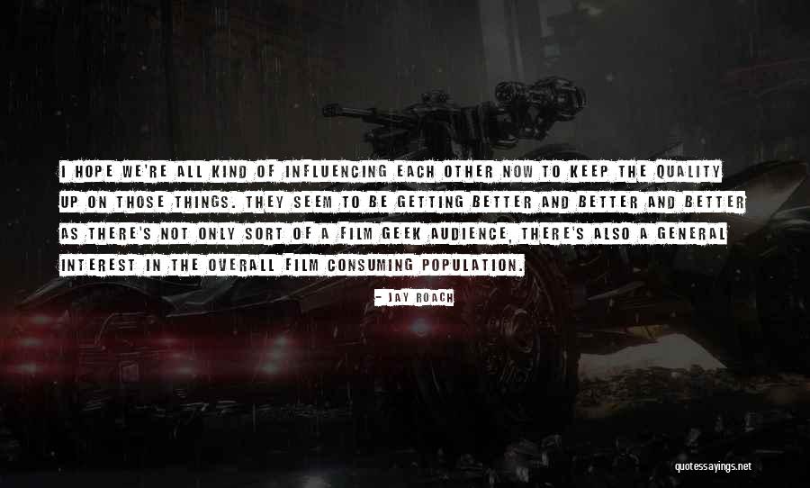 Overall Quotes By Jay Roach Overall Quotes By Jay Roach