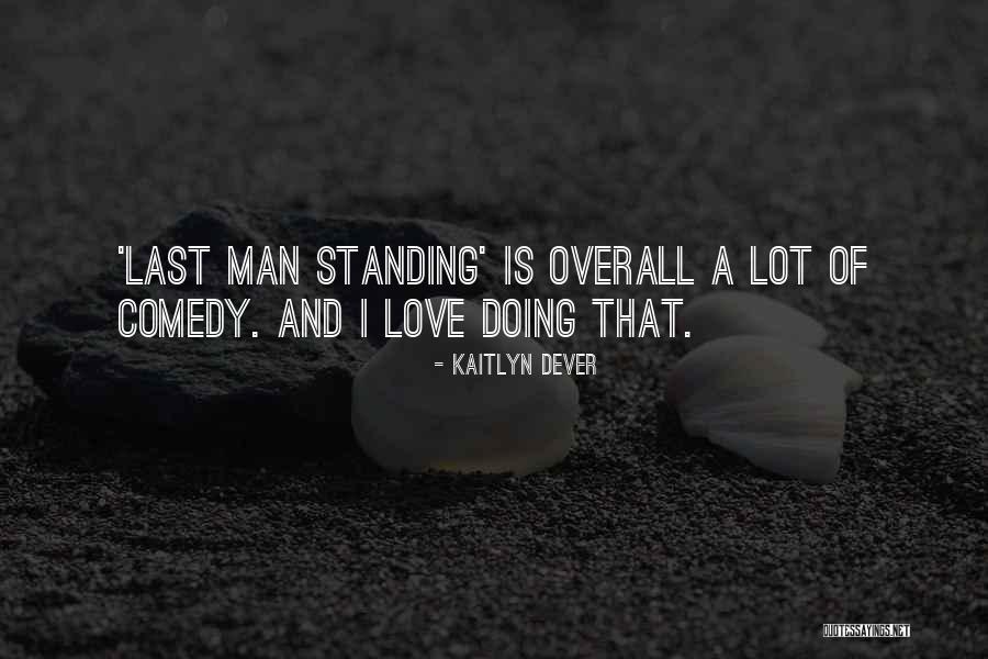 Overall Quotes By Kaitlyn Dever Overall Quotes By Kaitlyn Dever