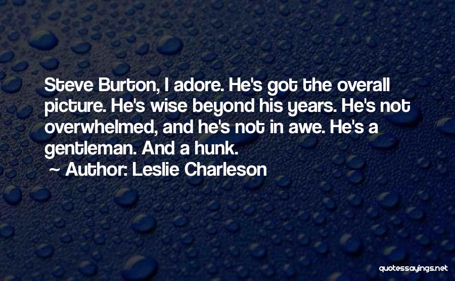 Overall Quotes By Leslie Charleson