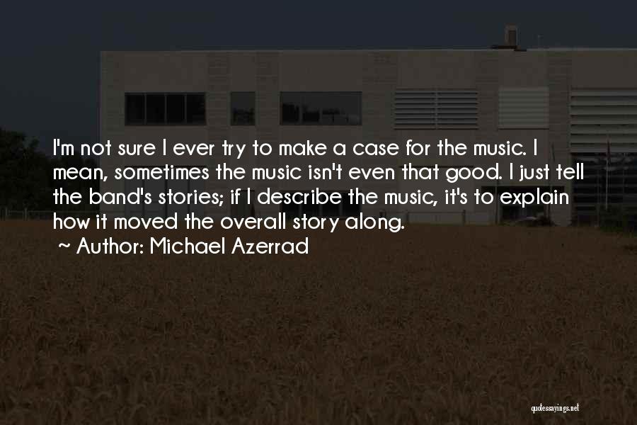 Overall Quotes By Michael Azerrad