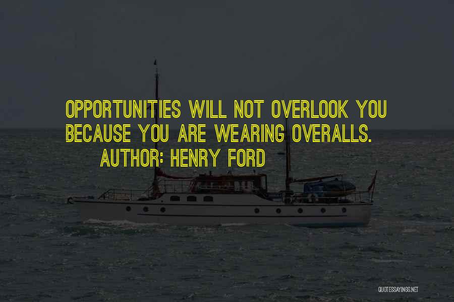 Overalls Quotes By Henry Ford