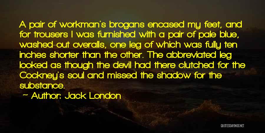 Overalls Quotes By Jack London